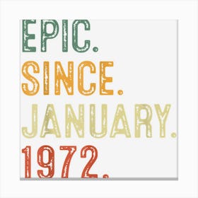 51 Year Old Epic Since January 1972 Shirt 51th Birthday Canvas Print