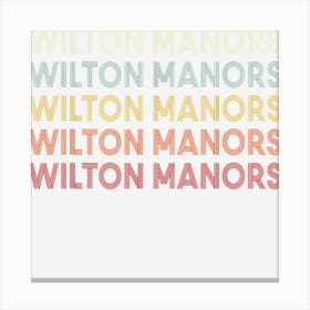 Wilton Manors Florida Wilton Manors Fl Retro Vintage Text Canvas Print