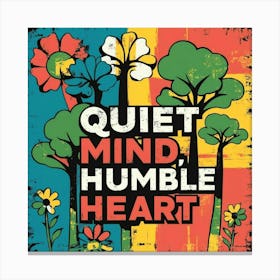 Distressed Design Quiet Mind Humble Heart Canvas Print