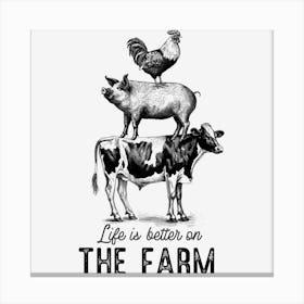 Life Is Good On The Farm Canvas Print