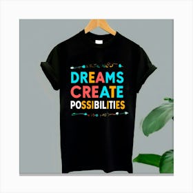 Dreams Create Possibilities Canvas Print
