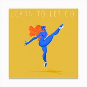 Learn To Let Go Canvas Print