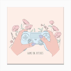 Game On Bitches Canvas Print
