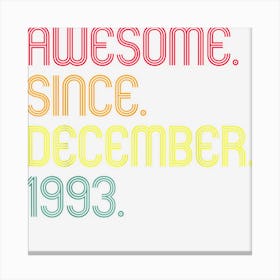 Retro Awesome Since December 1993 30th Birthday 30 Year Old Canvas Print