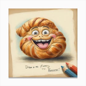 Draw A Funny Croissant Canvas Print