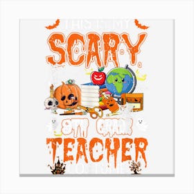 This Is My Scary 9th Grade Teacher Costume Halloween Teacher Canvas Print