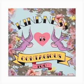 Kindness Is Contagious Too Square Canvas Print