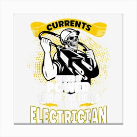 Im The Keeper Of Current Funny Electrician Canvas Print