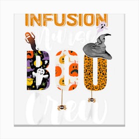 Infusion Nurse Boo Crew Halloween Matching Nursing Canvas Print