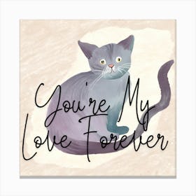 You'Re My Love Forever Canvas Print