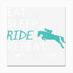 Eat Sleep Ride Horses Repeat Horseback Riding Canvas Print