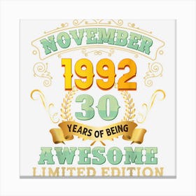 November 1992 30 Years Of Being Awesome 30th Birthday Retro Canvas Print