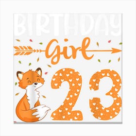 Fox Arrow Dance Happy My Birthday 23 Years Old Girl You Love Canvas Print