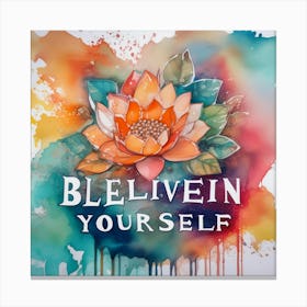 Believe In Yourself 7 Canvas Print