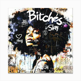 Bitches Slay - Slay All Day Canvas Print