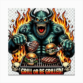 Grill Or Be Grilled Canvas Print