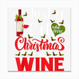 Just A Girl Who Loves Christmas And Wine Canvas Print