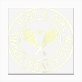 Tennis Just A Girl Who Loves Tennis Canvas Print