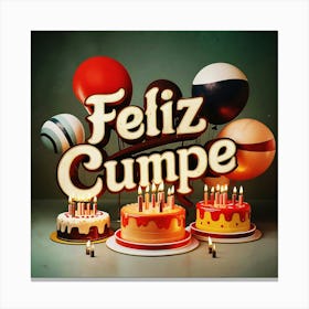 Feliz cumple and Feliz cumpleaños sign means Happy Birthday in Spanish language, Birthday party celebration gift with birthday cake candle colorful balloons best congratulation over light background wall artFeliz Cumple 46 Canvas Print