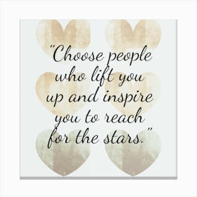 Choose People Who Lift You Up And Inspire You To Reach For The Stars 2 Canvas Print