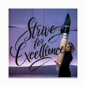 Strive For Excellence Canvas Print