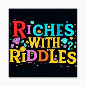 Riches With Riddles 1 Canvas Print