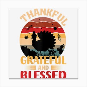 Womens Thankful Grateful Blessed Funny Thanksgiving Turkey Women Canvas Print