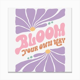 Bloom Your Own Way Canvas Print