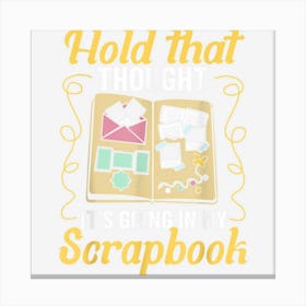 Scrapbooking Scrapbooker Card Making Handmade Crafter Canvas Print