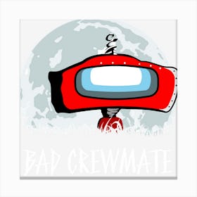 Bad Crewmate Canvas Print