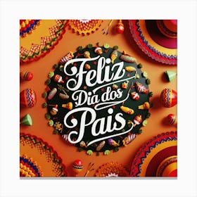 Feliz dia dos Pais typographic Happy fathers day for brazilian portuguese language greeting card postcard and congratulation fathers day dad,daddy,father,fathers day,dad,pai,family illustration wall art, clop artFiesta De Dias Dos Pares Canvas Print