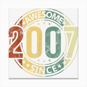 Awesome Since 2007 Boy Or Girl Vintage Birthday Canvas Print