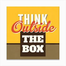 Think Outside The Box Canvas Print