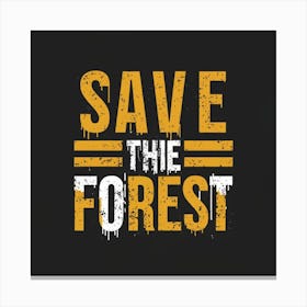 Save The Forest Canvas Print