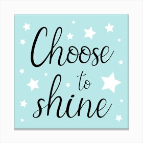 Choose to Shine quote Canvas Print