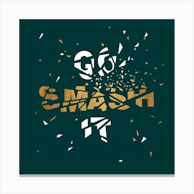 Go Smash It Forest And Gold Canvas Print