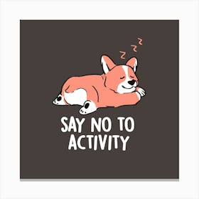 Say No to Activity - Cute Lazy Dog Gift 1 Canvas Print