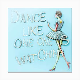 When You Dance - Just Dance Canvas Print