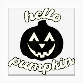 Hello Pumpkin Halloween Fun Canvas Print