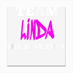 Team Linda Best Ever First Name Funny Personalized Canvas Print