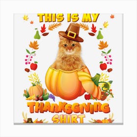 This Is My Thanksgiving Shirt Somali Cat Blessed Pumpkin Canvas Print