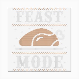 Ugly Thanksgiving Sweater Style Feast Mode Holiday Funny Canvas Print