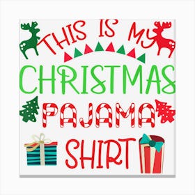 This Is My Christmas Pajama Shirt Funny Candy Holiday Xmas Canvas Print