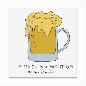 Mug Of Beer Is a Solution Comedy Canvas Print