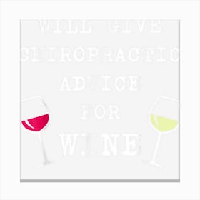 Chiropractic Advice For Wine Chiro Assistant Funny Chiroprac Canvas Print