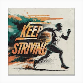 Keep Striving 1 Canvas Print
