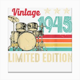 Vintage 1945 Drums Lover Retro 77th Birthday Drummer Canvas Print