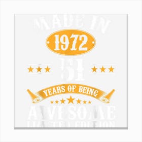 Made In 1972 51 Years Old Gifts 51st Birthday Gift For Men Canvas Print