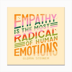 Steinem Empathy Square Canvas Print