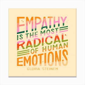 Steinem Empathy Square Canvas Print
